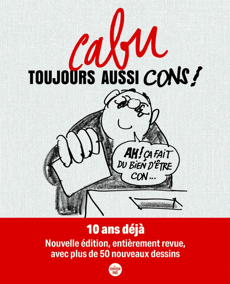 

Toujours aussi cons ! (Nouvelle édition) (CHERCHE MIDI)