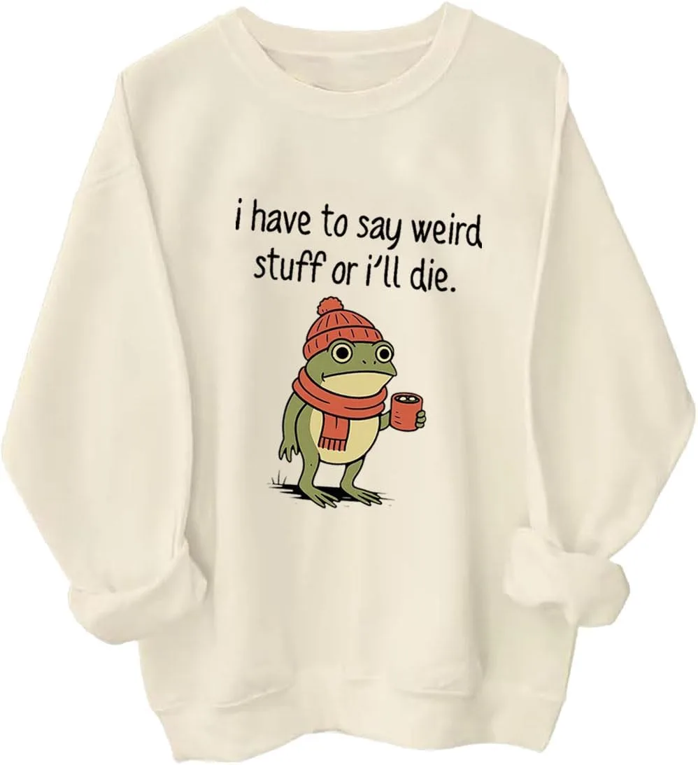 

Толстовка I Have To Say Weird Stuff Or I'll Die Czbic