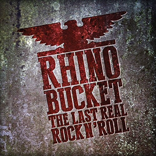 

CD диск Rhino Bucket: Last Real Rock N' Roll