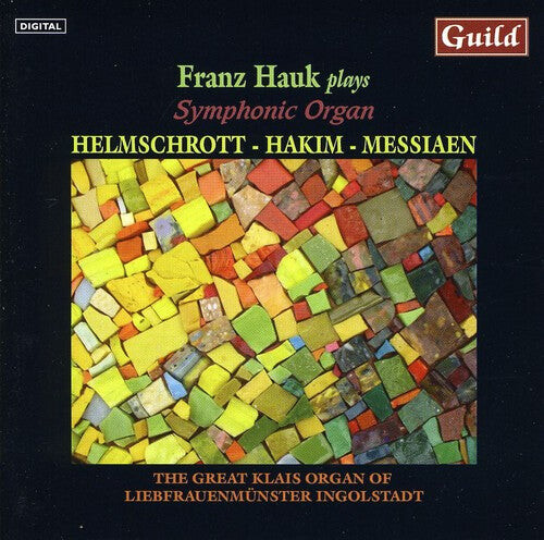 

CD диск Hakim / Messiaen / Hauk: Franz Haul Plays Symphonic Organ