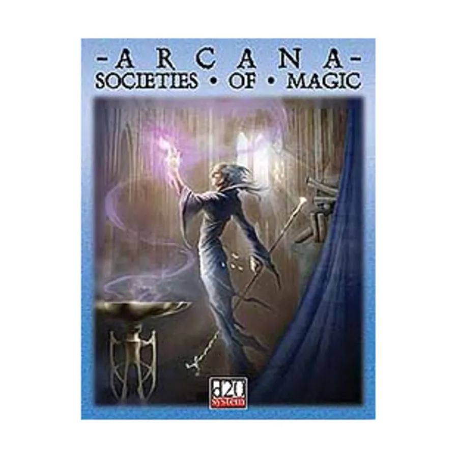 

Arcana - Societies of Magic, Fantasy Supplements (Green Ronin Publishing) (d20), мягкая обложка