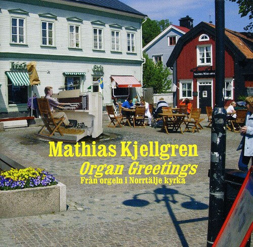 

CD диск Kjellgren, Mathias: Organ Greetings