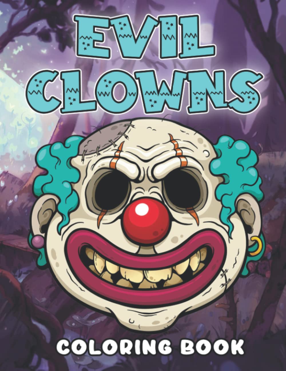 

Evil Clowns Coloring Book: Great Coloring Pages With Wonderful Illustration Of Evil Clowns For All Ages Fun And Relax | An Ideal Gift For Special Occasions