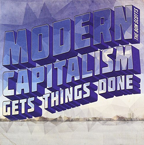 

CD диск Bon Scotts: Modern Capitalism Gets Things Done