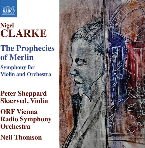 

CD диск Clarke / Skaerved / Orf Vienna Radio Symphony Orch: Prophecies of Merlin