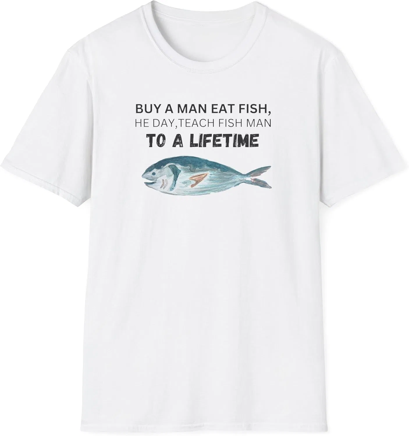 Мужская футболка с принтом Buy a Man Eat Fish, Teach Fish Man, to A Lifetime, белый