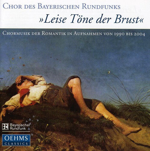 

CD диск Bavarian Radio Choir / Dijkstra / Glaser / Huber: Leise Tone Der Brust: Romantic Choral Music in