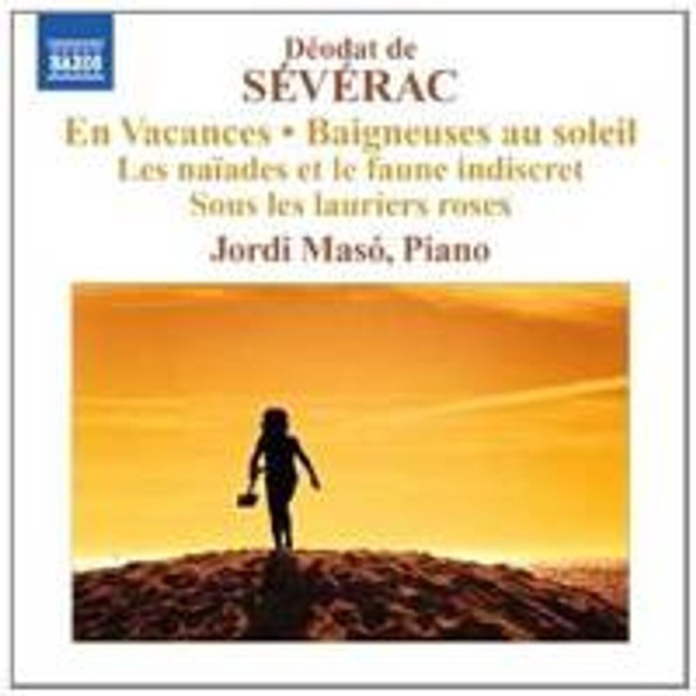 

Диск CD Sévérac: Piano Music Vol. 2 - En vacances / Baigneuses au soleil / Les naiades et le faune indiscret / Sous les lauriers roses - Déodat de Sévérac, Jordi Masó