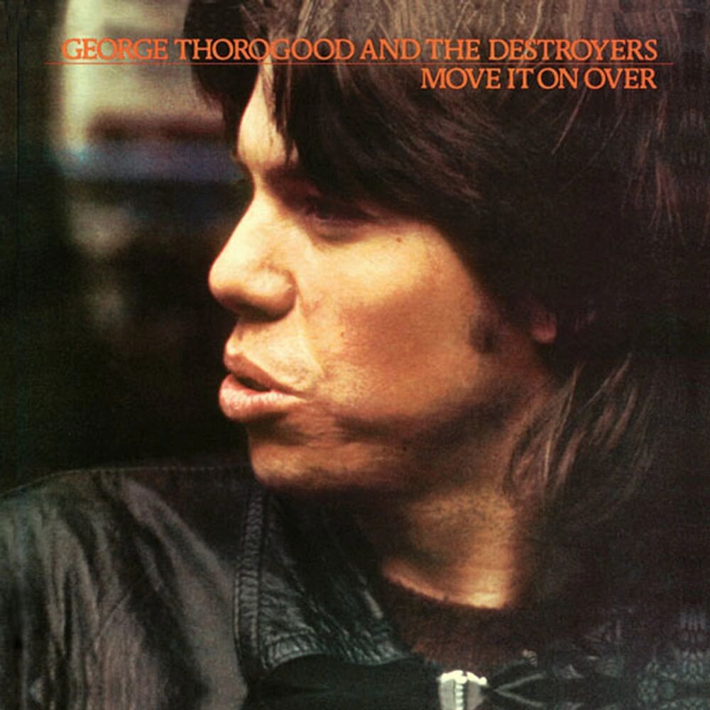 

Виниловая пластинка LP Move It On Over - George Thorogood & The Destroyers