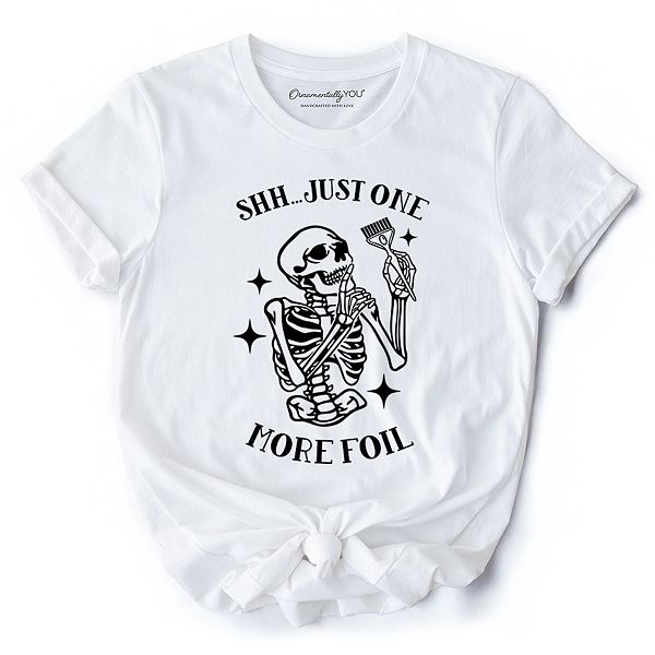 

Футболка Funny skeleton hairstylist, shh just one more foil hair salon Ornamentallyyou, White