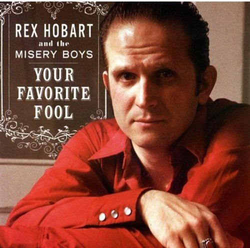

CD диск Hobart, Rex & Misery Boys: Your Favorite Fool