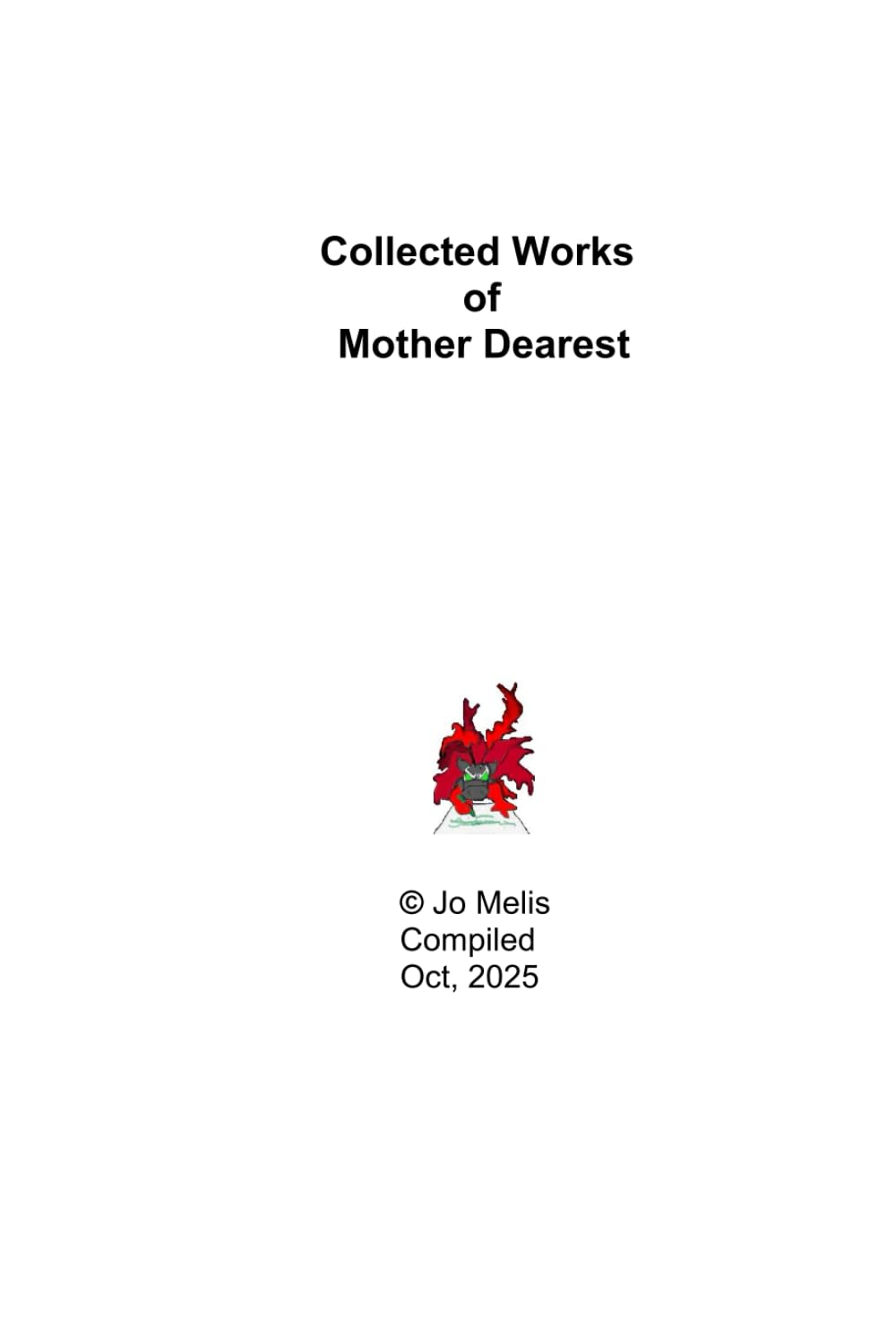 

The Collected Works of Mother Dearest (Independently published)