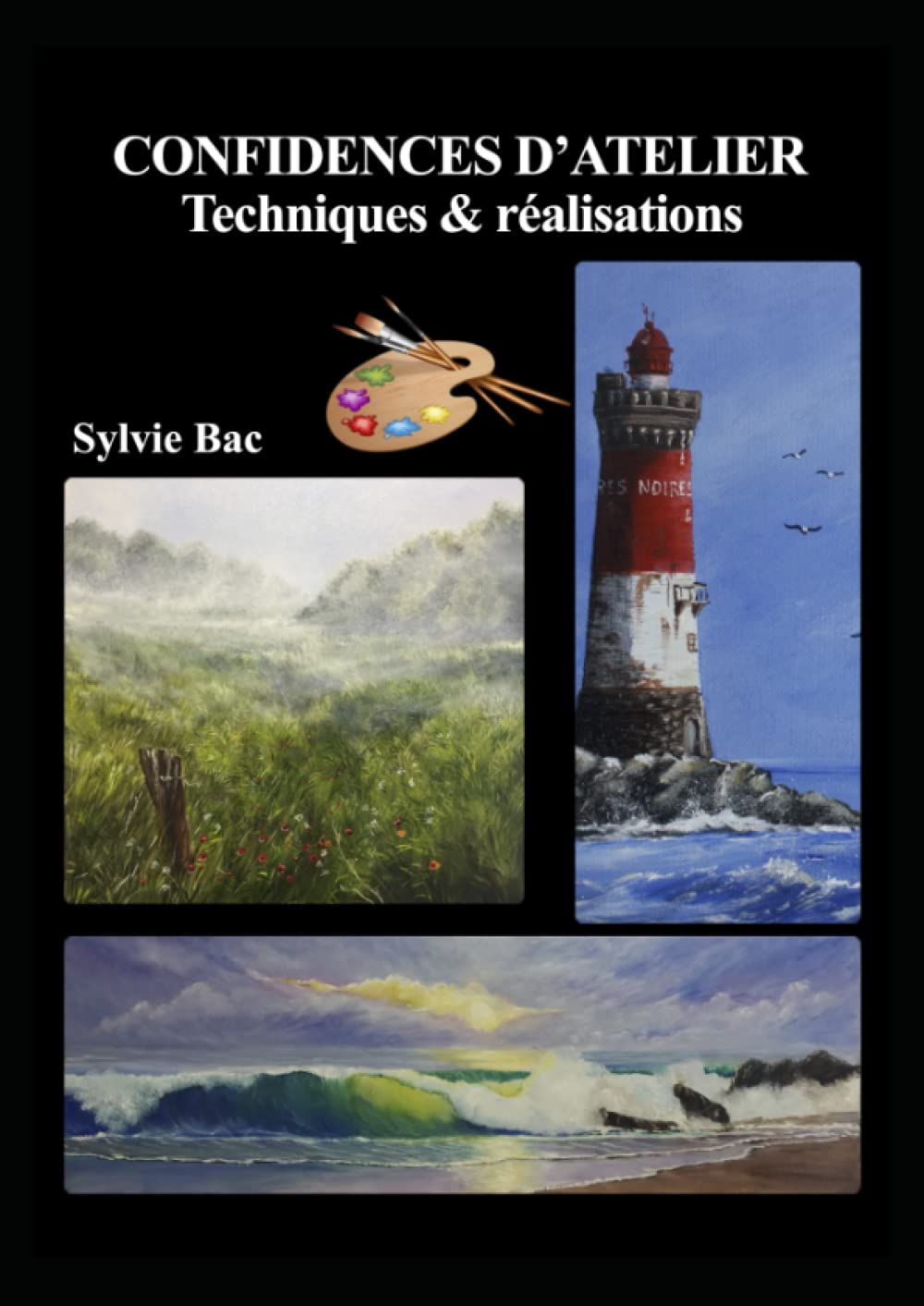 

Confidences d'atelier: Techniques & réalisations (French Edition)