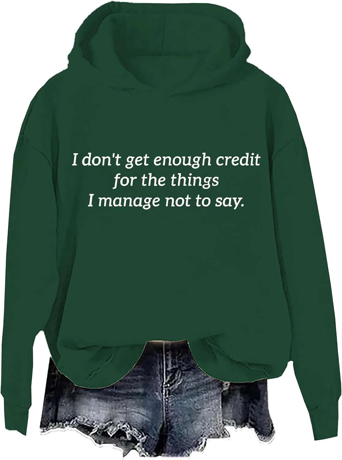 Женский свитшот с принтом I Don't Get Enough Credit For The Things I Manage Not To Say, зелёный