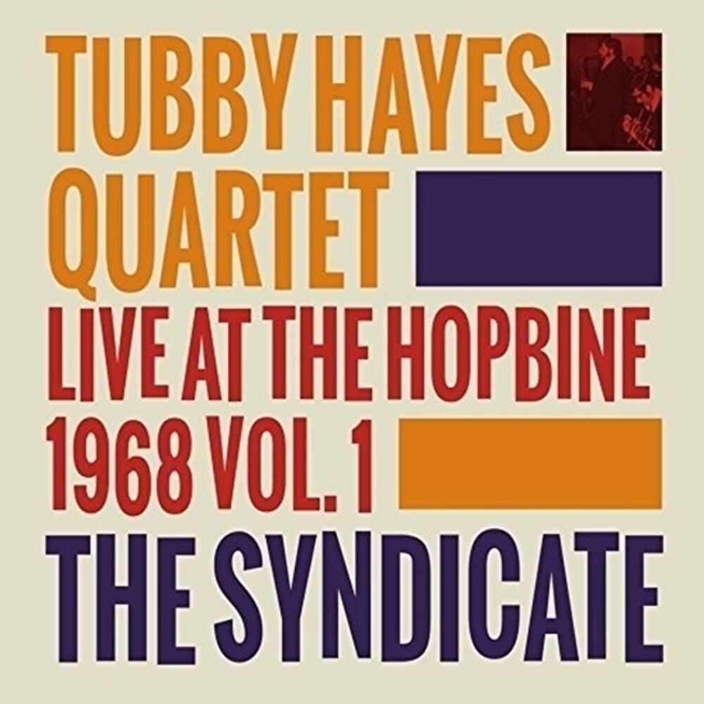 

Диск CD The Syndicate: Live At The Hopbine 1968 Vol. 1 - Tubby Hayes