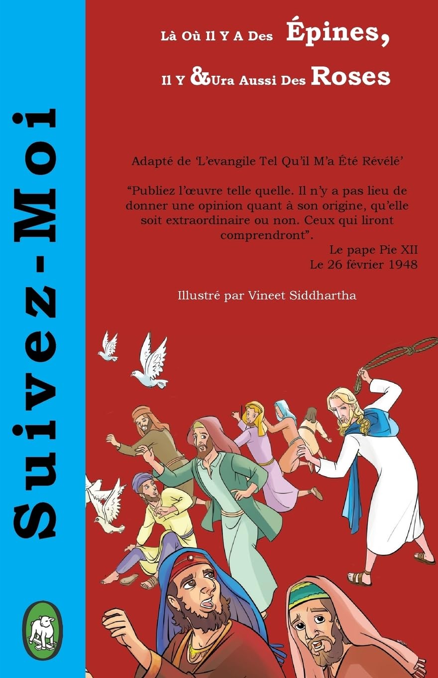 

Là Où Il Y A Des Épines, Il Y Aura Aussi Des Roses (Suivez-Moi) (French Edition) (CreateSpace Independent Publishing Platform)