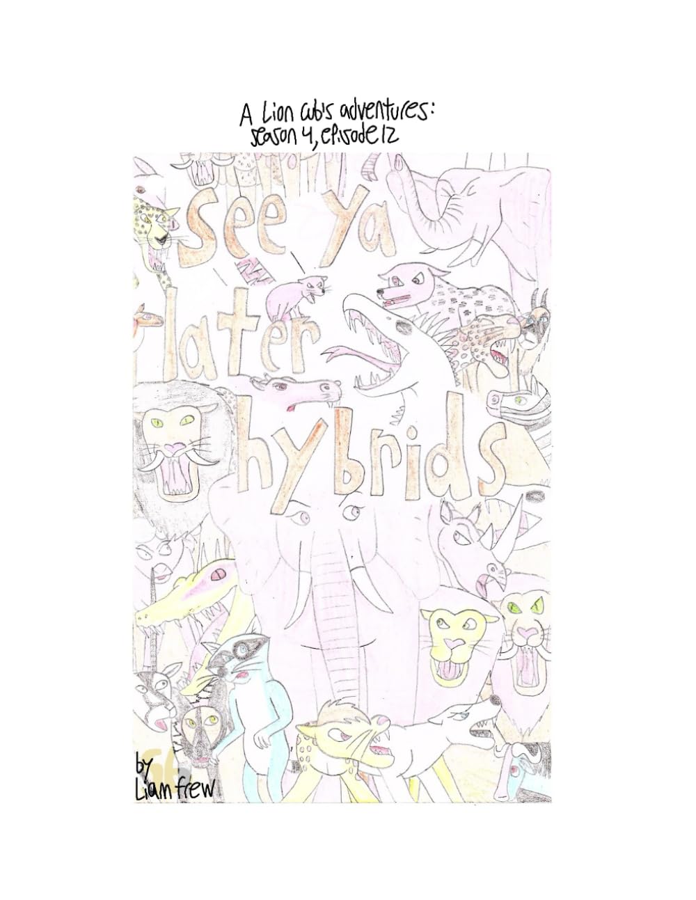 

see ya later hybrids: Season 4, episode 12 (Independently published)