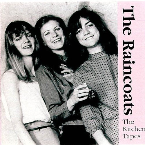 

CD диск Raincoats: Kitchen Tapes 82