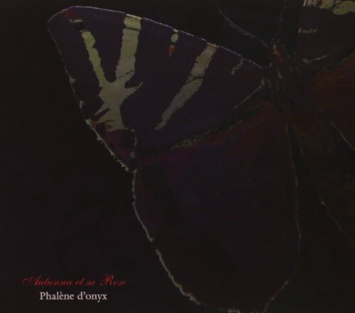 

CD диск Autumna Et Sa Rose: Phalne D'onyx
