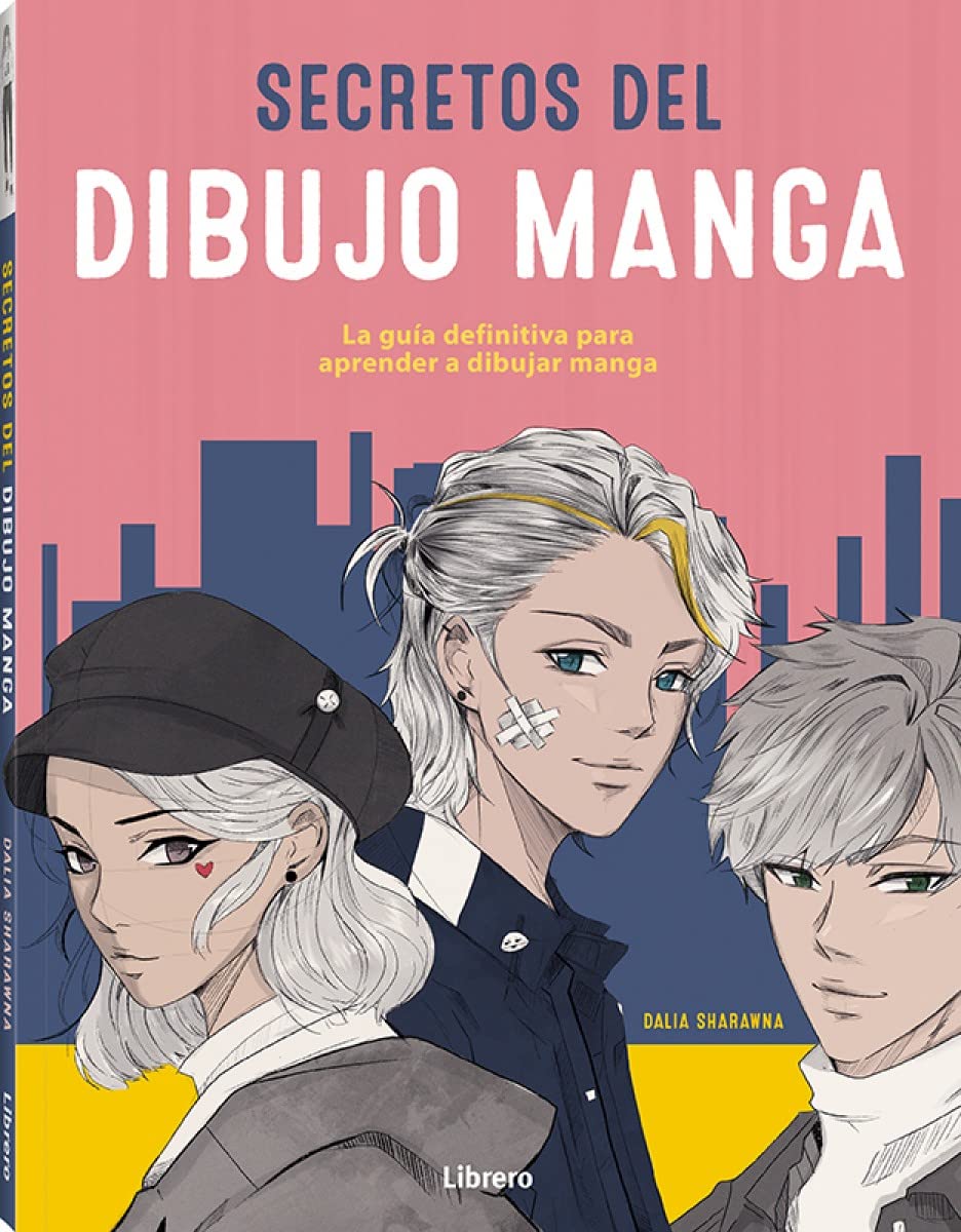 

SECRETOS DEL DIBUJO MANGA: LA GUIA DEFINITIVA PARA APRENDER A DIBUJAR MANGA (LIBRERO)