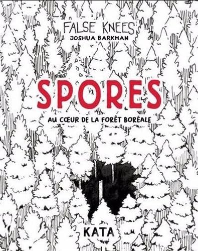 

SPORES. AU COEUR DE LA FORET BOREALE (KATA EDITIONS)