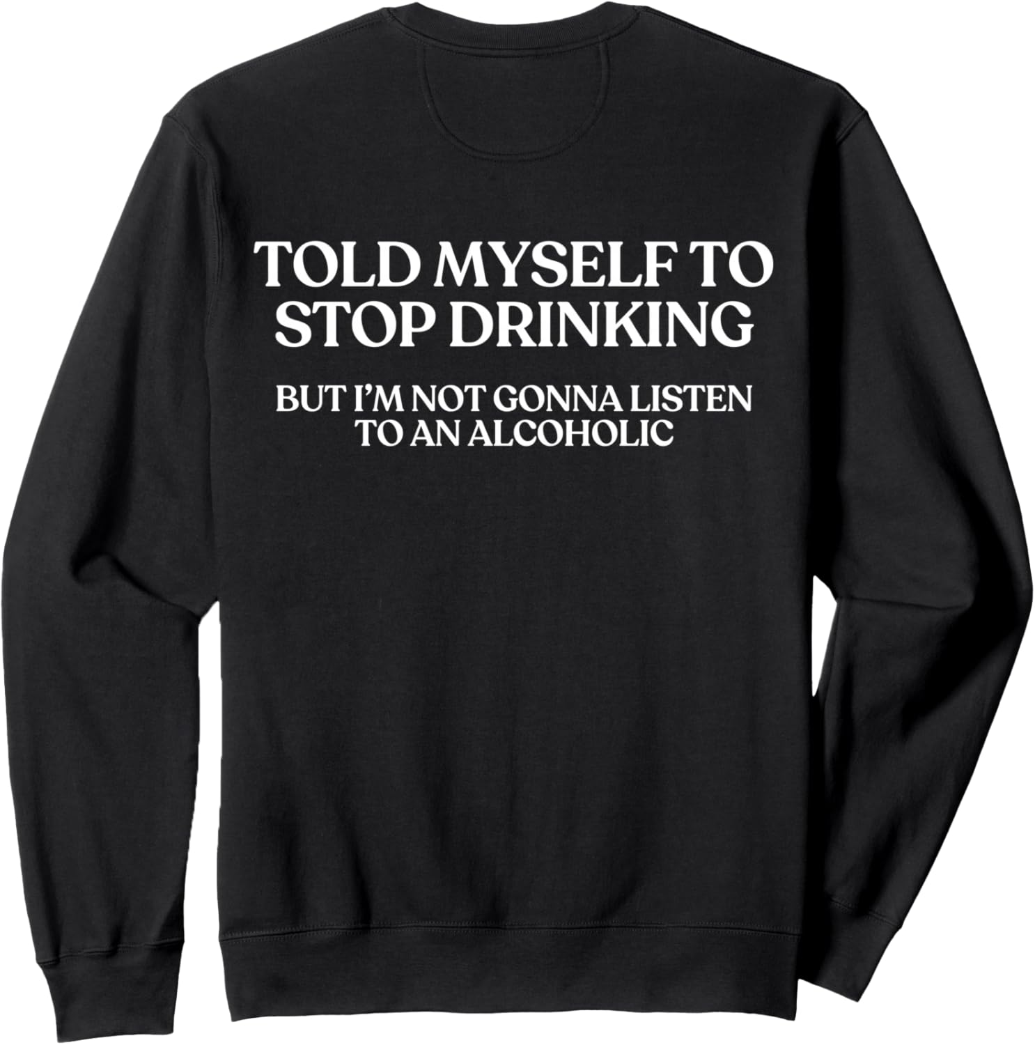 

Забавная толстовка с надписью Пьет на спине Told Myself To Stop Drinking, черный