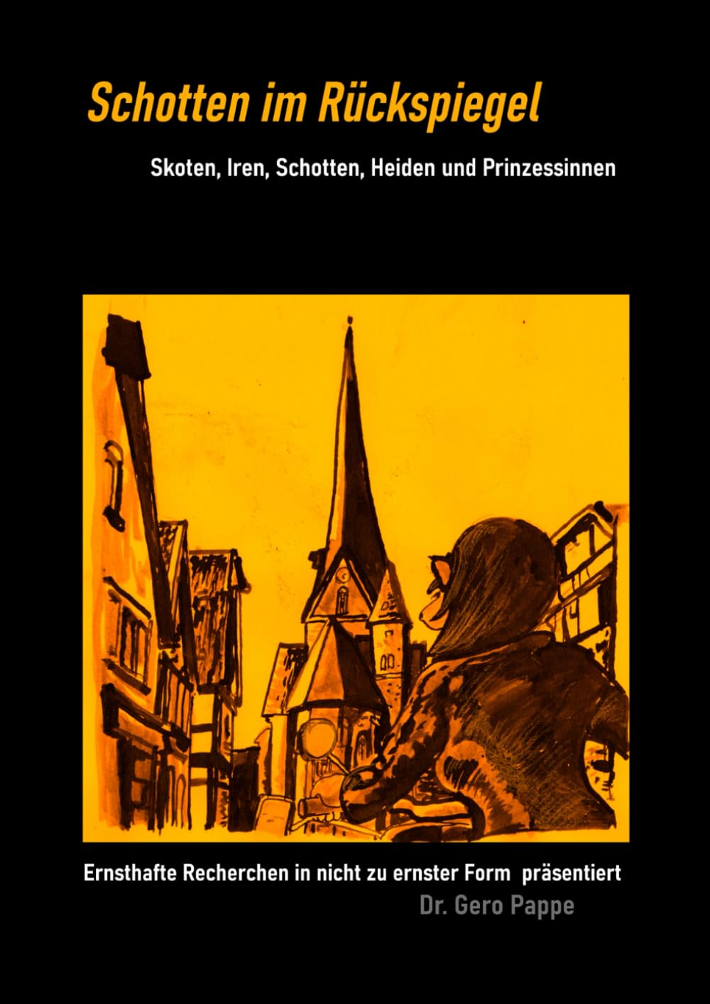 

Schotten im Rückspiegel: Skoten, Iren, Schotten, Heiden und Prinzessinnen (German Edition) (Independently published)