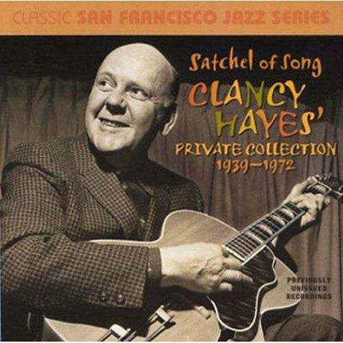 

CD диск Hayes, Clancy: Satchel Of Song: Clancy Hayes Private Collection 1939-72