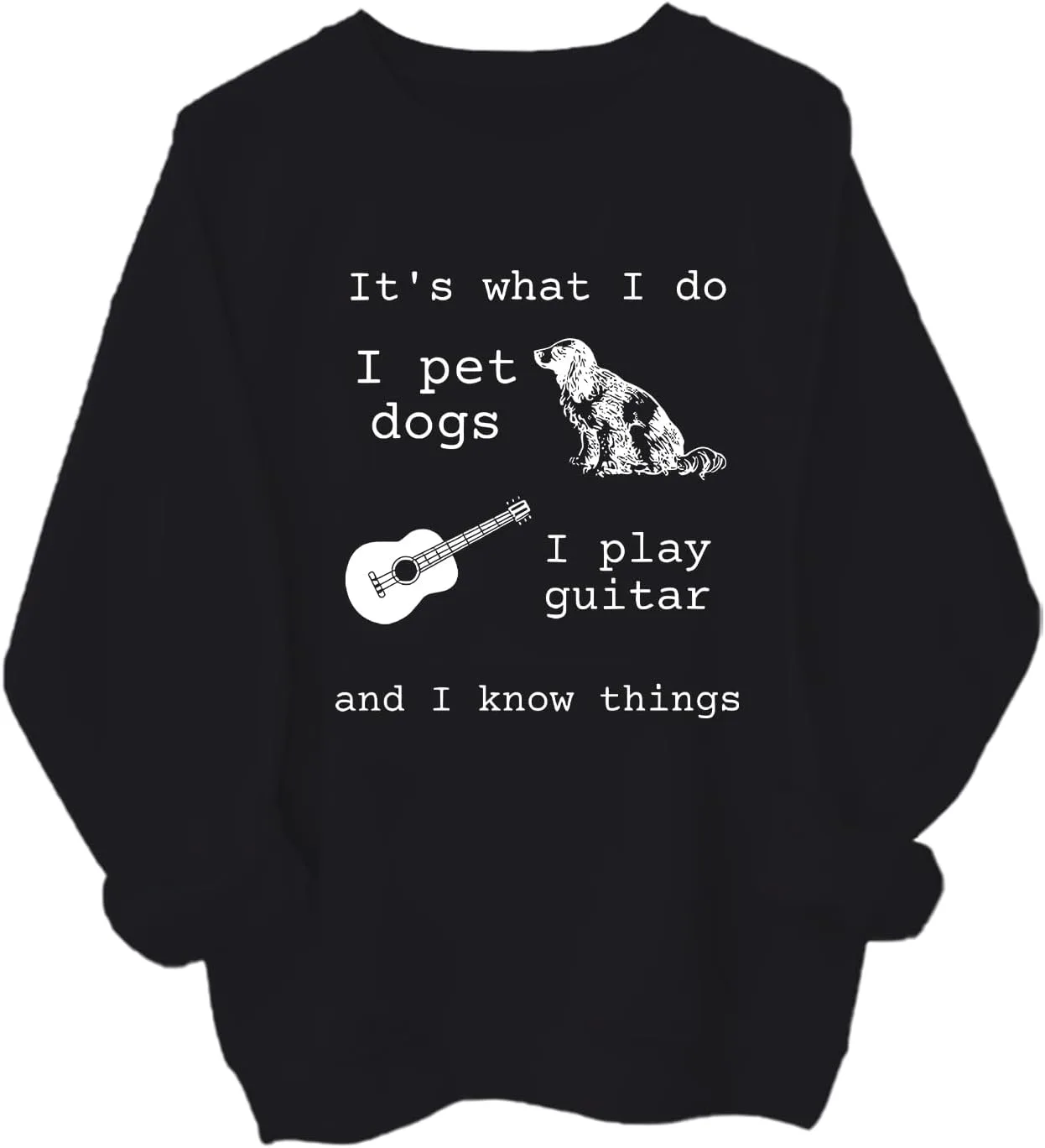 Футболка It's What I Do I Pet Dogs I Play Guitar And I Know Things