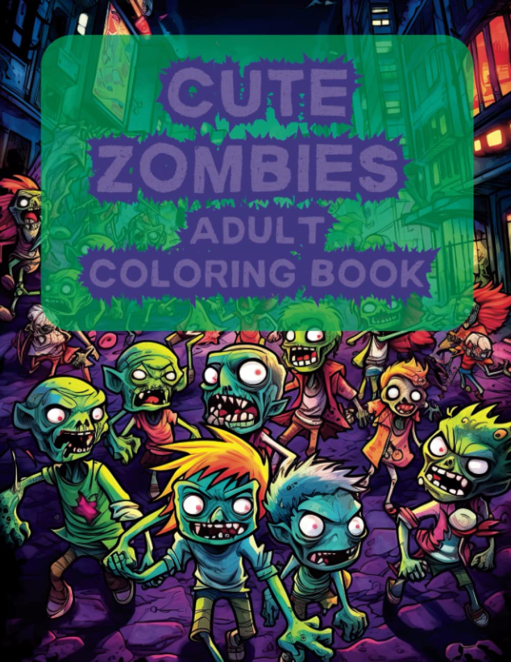 

Cute Zombie Coloring Book: Playful and Spooky Designs for Grown-Up Coloring Fun (Independently published)