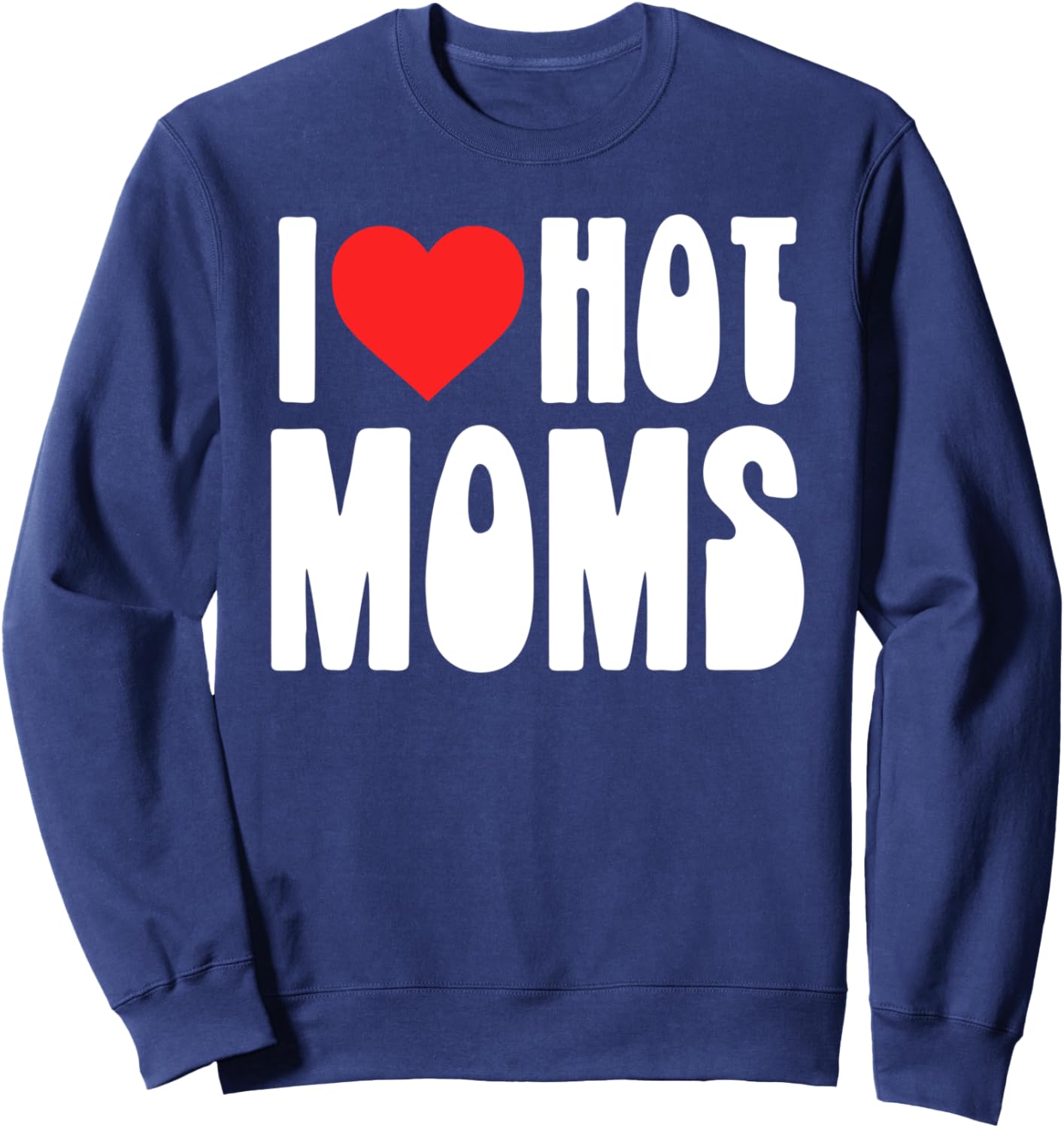 

Я обожаю горячих мамочек! Забавная толстовка с забавным графическим принтом для фанатов MILF The Robot Ranger - Fun Apparel & Gifts, темно-синий