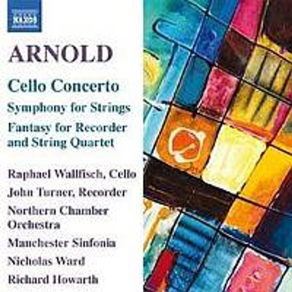 

Диск CD Arnold: Cello Concerto & Orchestral Works - Malcolm Arnold, Nicholas Ward, Richard Howarth, Raphael Wallfisch, Northern Chamber Orchestra