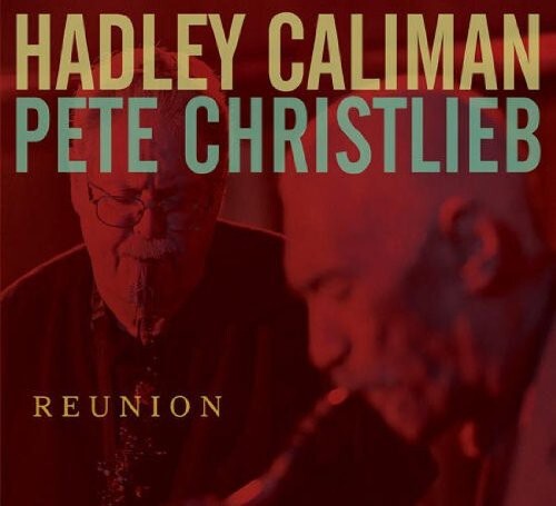 

CD диск Caliman, Hadley / Christlieb, Pete: Reunion