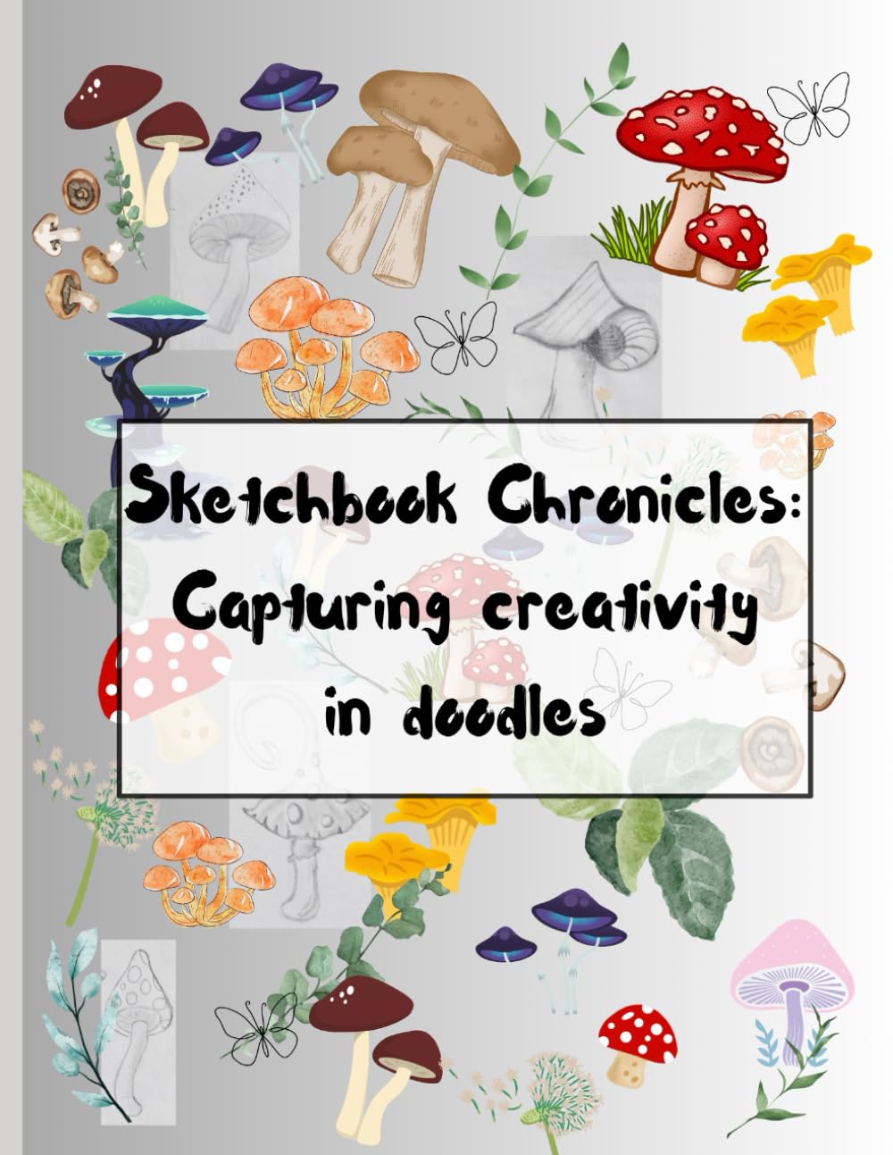 

Sketchbook chronicles: Capturing creativity in doodles: 8,5 inch x 11 inch 100 pages (Independently published)