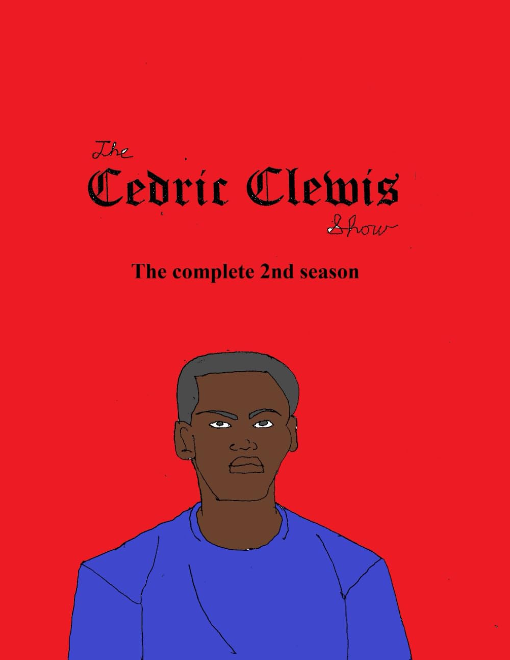 

The Cedric Clewis Show The complete 2nd season (Independently published)