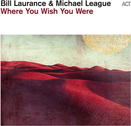 

Виниловая пластинка Laurance, Bill / League, Michael: Where You Wish You Were