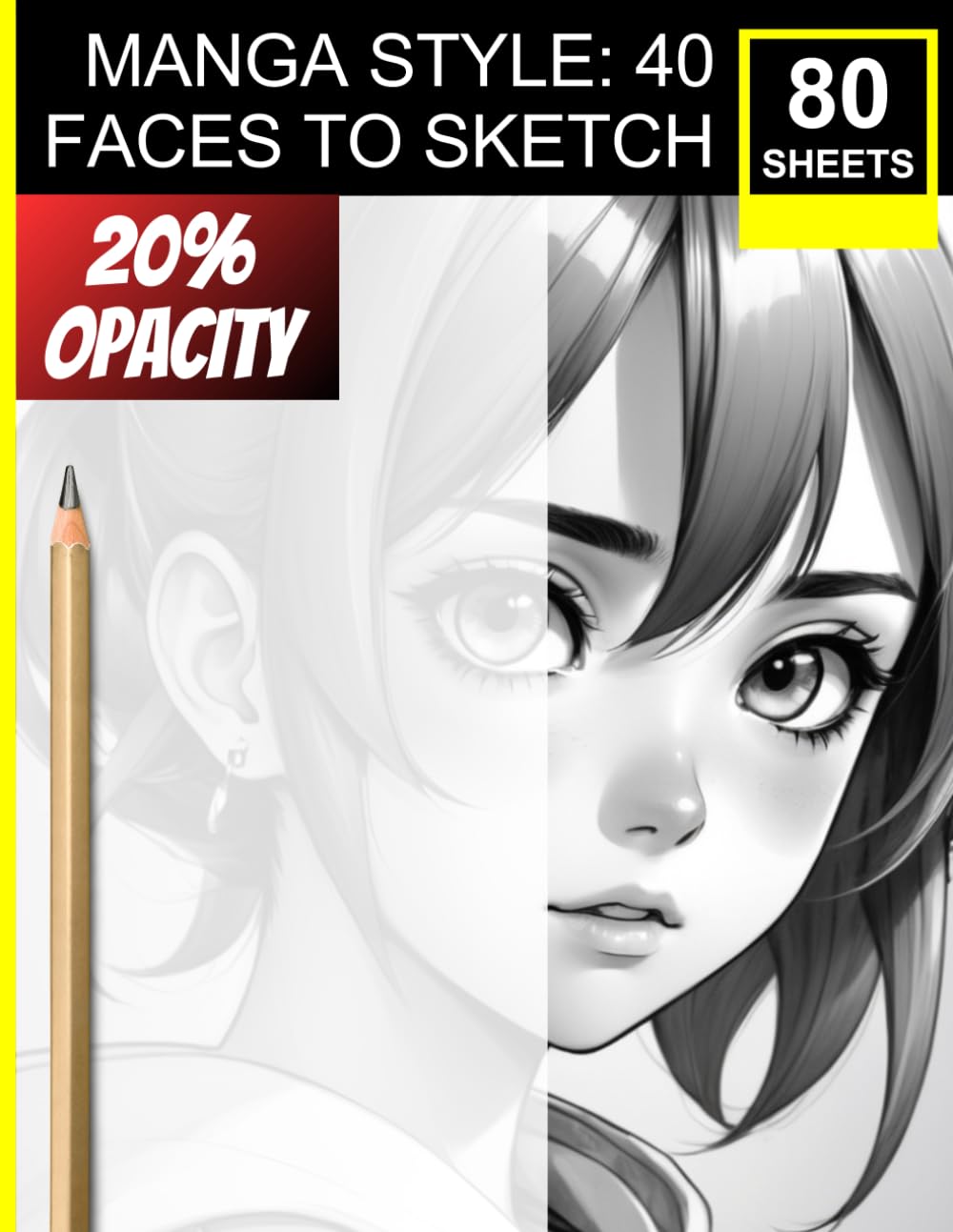 

Manga-Style: 40 Faces to Sketch: Practice Proportions, Expression & Shading • Black-Pencil Friendly • Ideal for Beginners to Pros (Independently published)