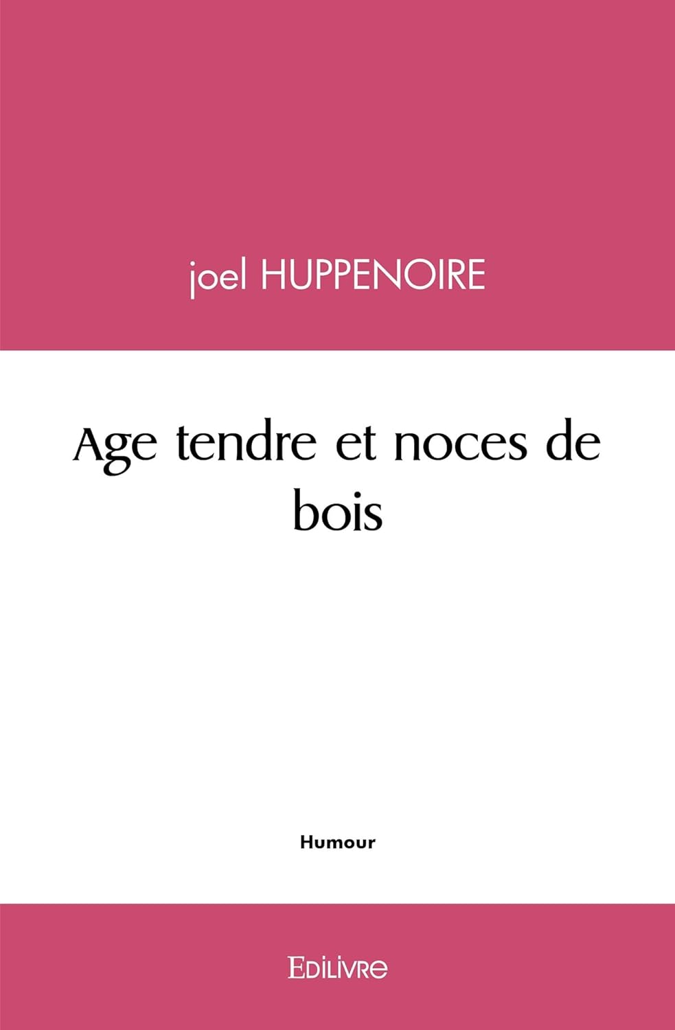 

Age tendre et noces de bois (French Edition) (Edilivre)
