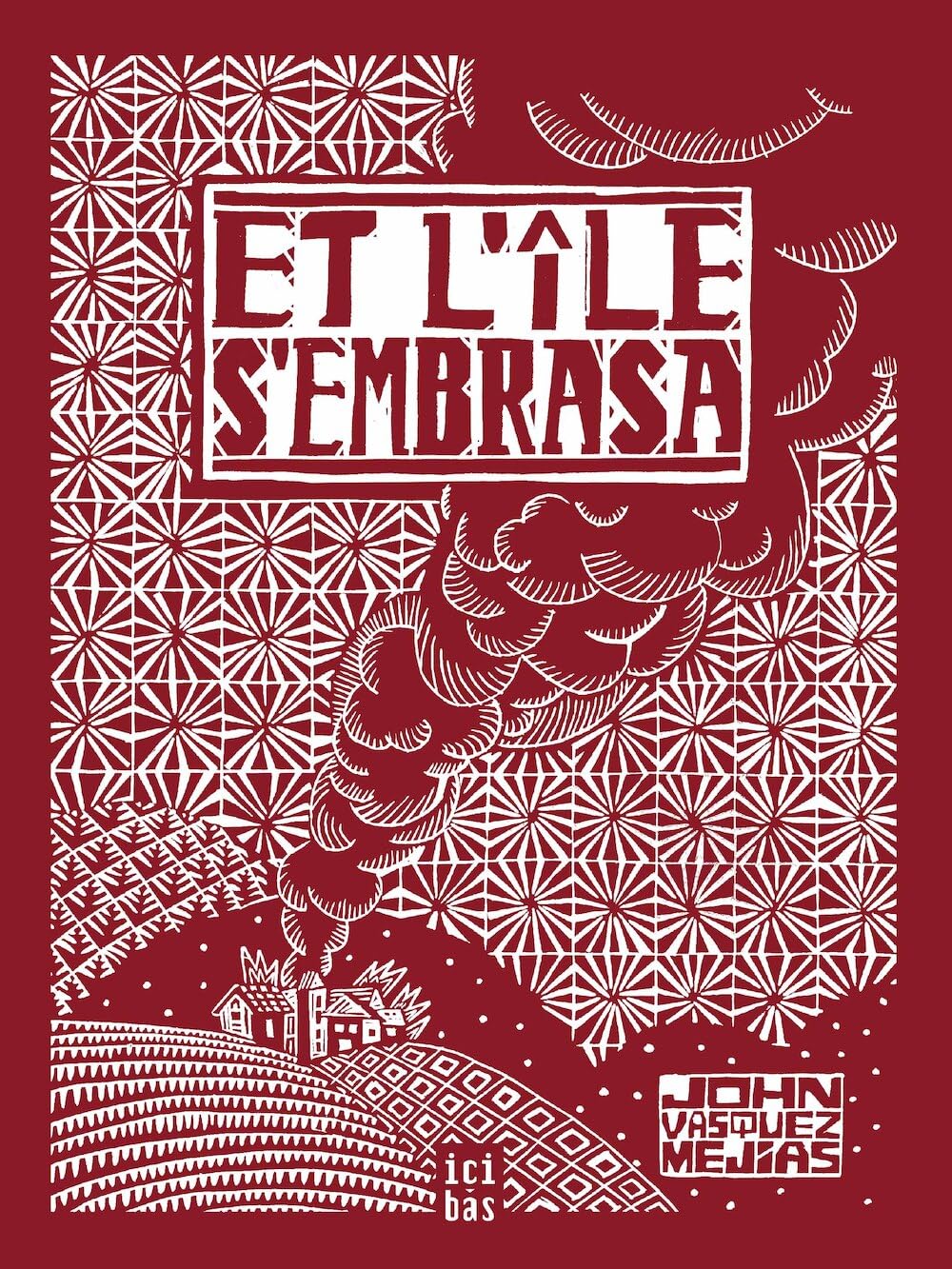 

Et l'île s'embrasa (ICI BAS)