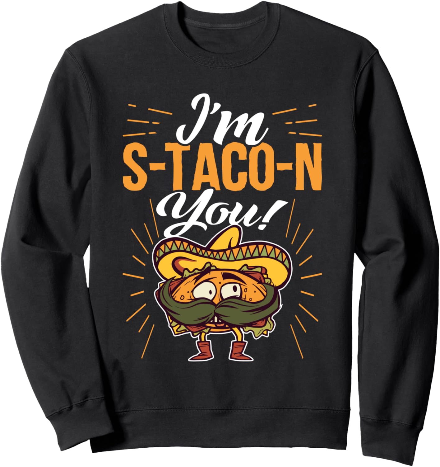 

Я S-Taco-N You! Толстовка с дизайном «Тако и поедание сальсы» Tacos Design Ideas For Taco Eaters, черный