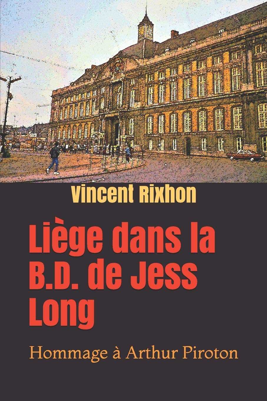 

Liège dans la B.D. de Jess Long: Hommage à Arthur Piroton (French Edition) (Independently published)