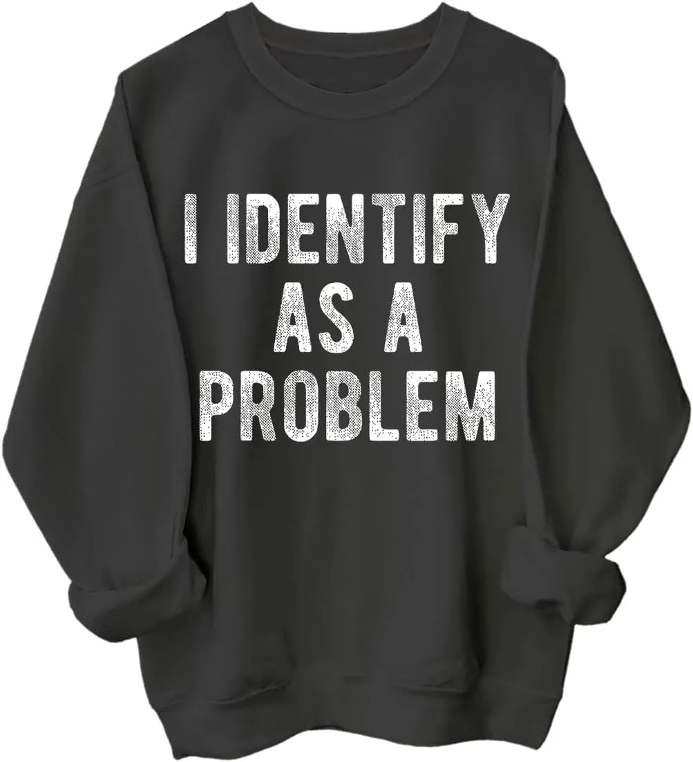 

Толстовка с принтом I Identify As A Problem