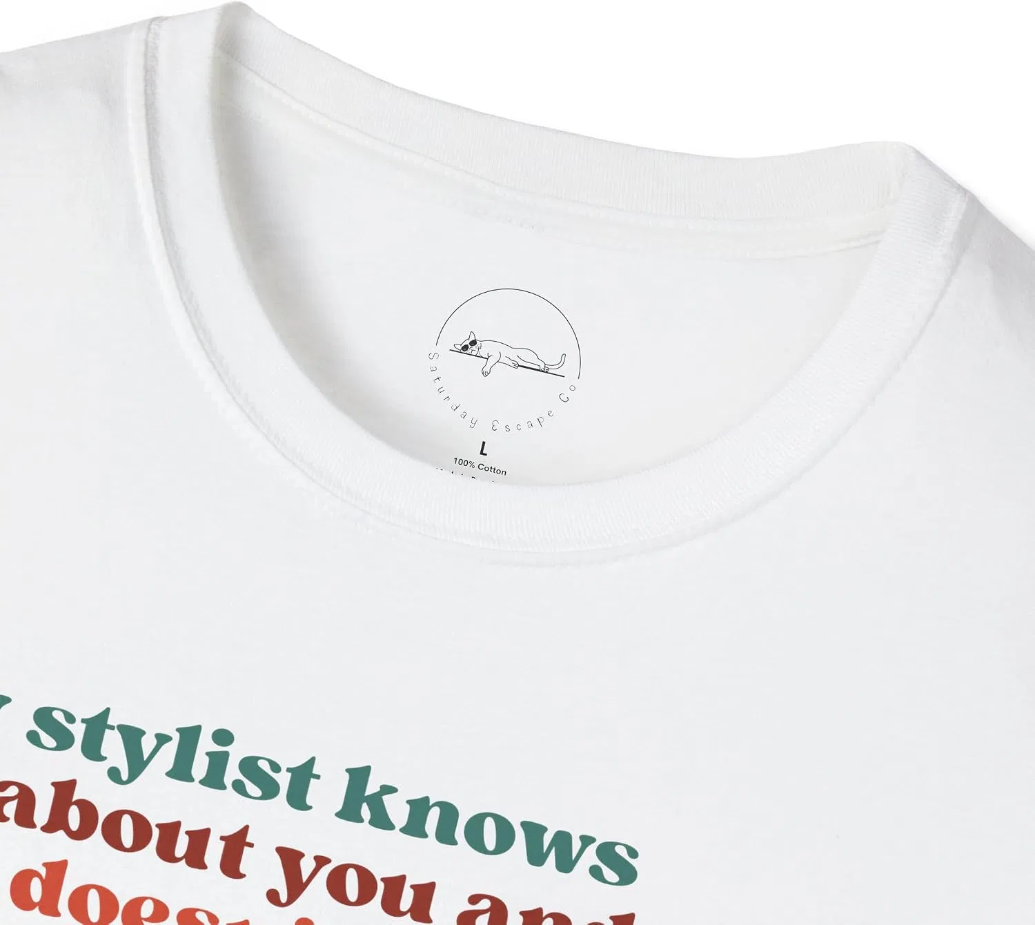 Женская футболка с принтом My Stylist Knows All About You and She Doesn’t Like You Either, белый — фото 3