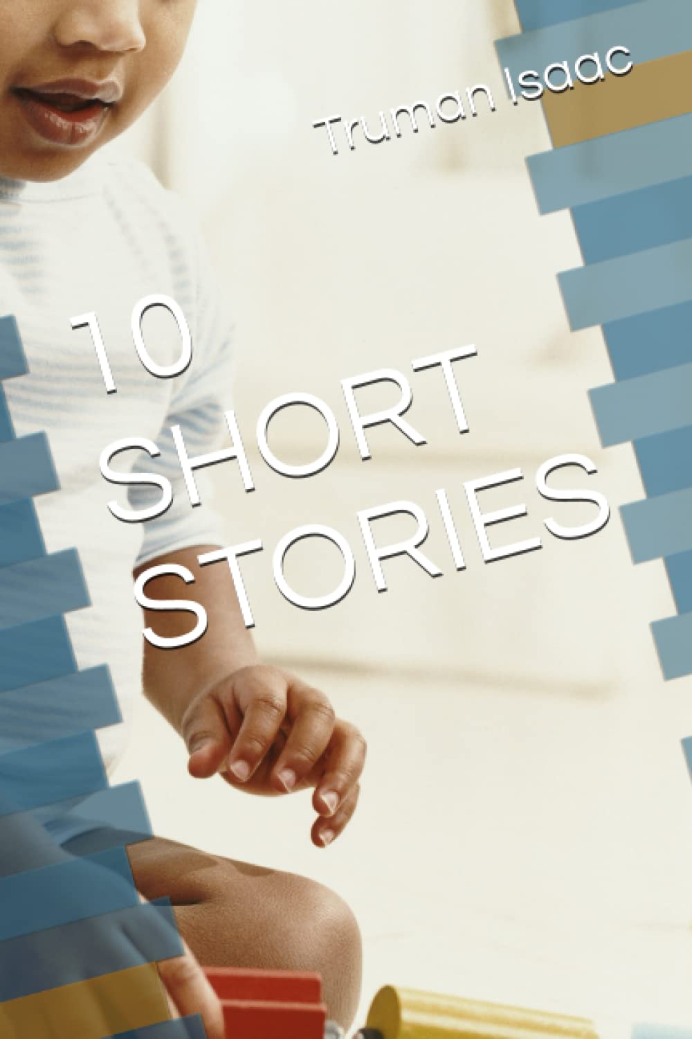 

10 SHORT STORIES (Independently published)