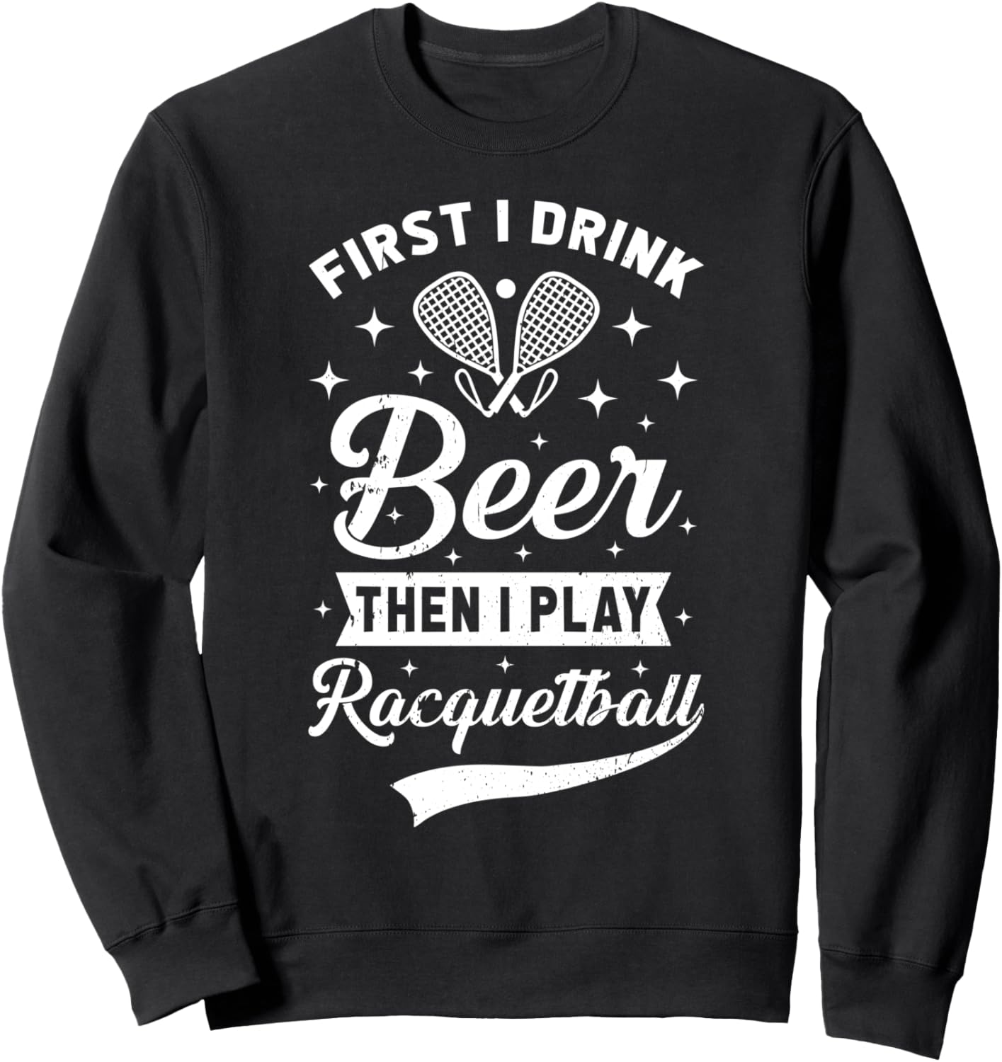 

Ракетбол - Сначала я пью пиво, потом играю в ракетбол. Толстовка Funny Racquetball Quotes, черный