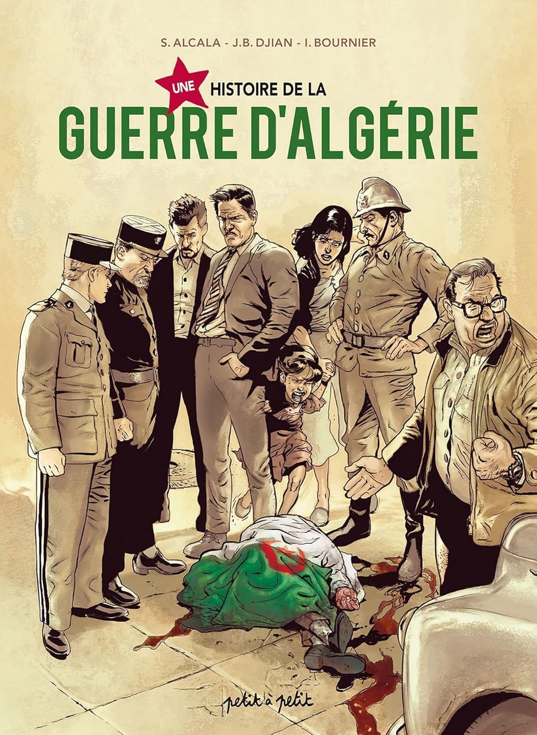 

Une Histoire de la Guerre d'Algérie (PETIT A PETIT)