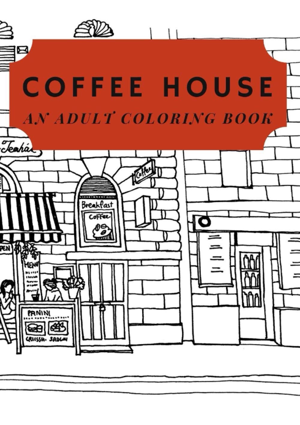 

Coffee House An Adult Coloring Book