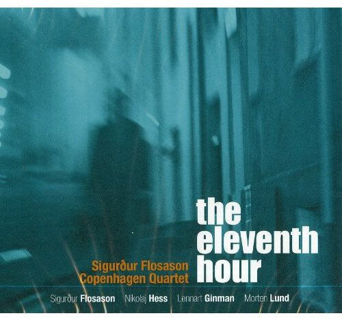 

CD диск Flosason, Sigurdur / Copenhagen Quartet: The Eleventh Hour