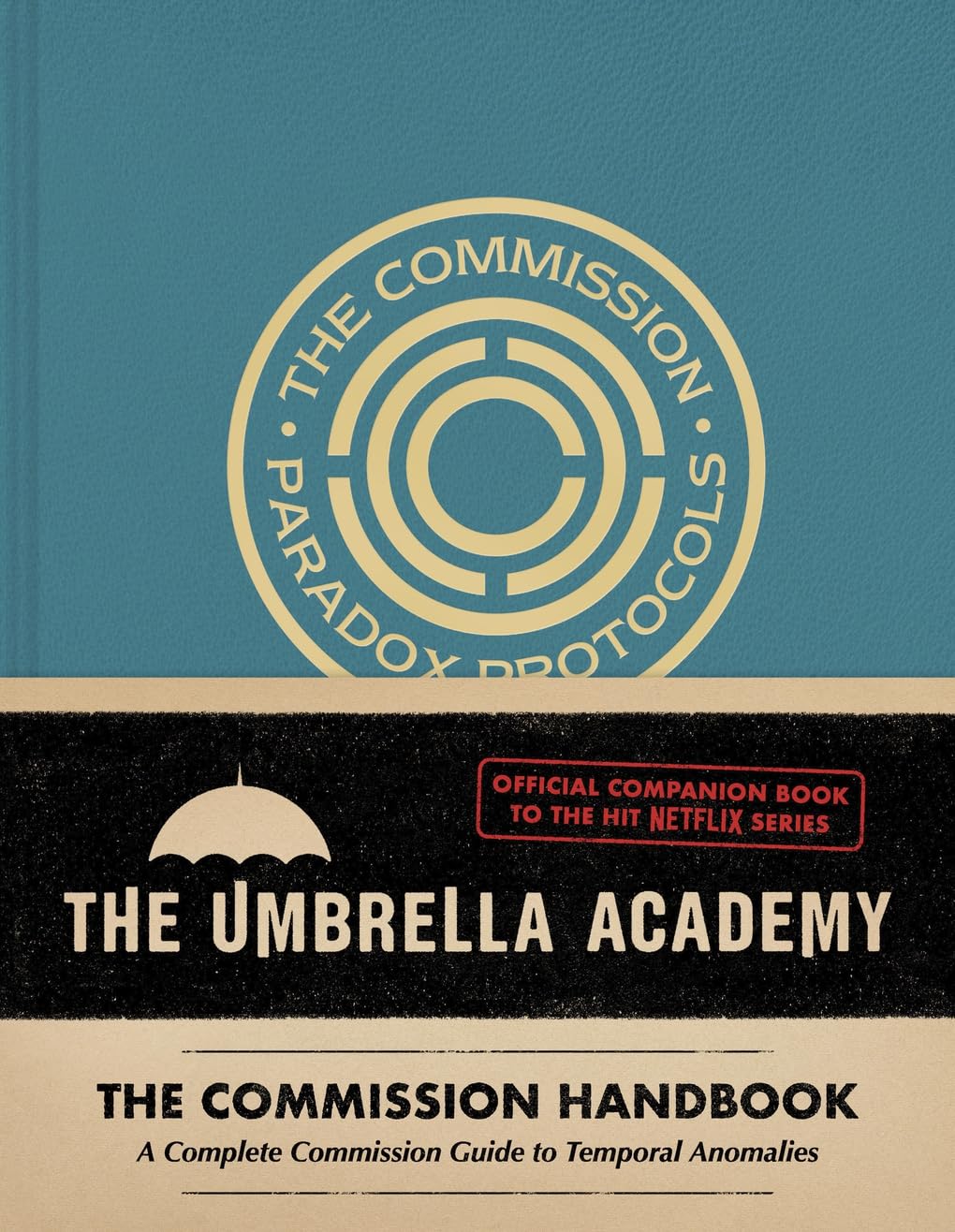 

Umbrella Academy: The Commission Handbook: A Complete Commission Guide to Temporal Anomalies (Harry N. Abrams)