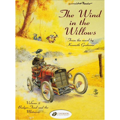 

Книга Wind In The Willows, The Vol.2: Badger, Toad And The Motor Car That Had To Be In A Field Of Its Own (Hardback)